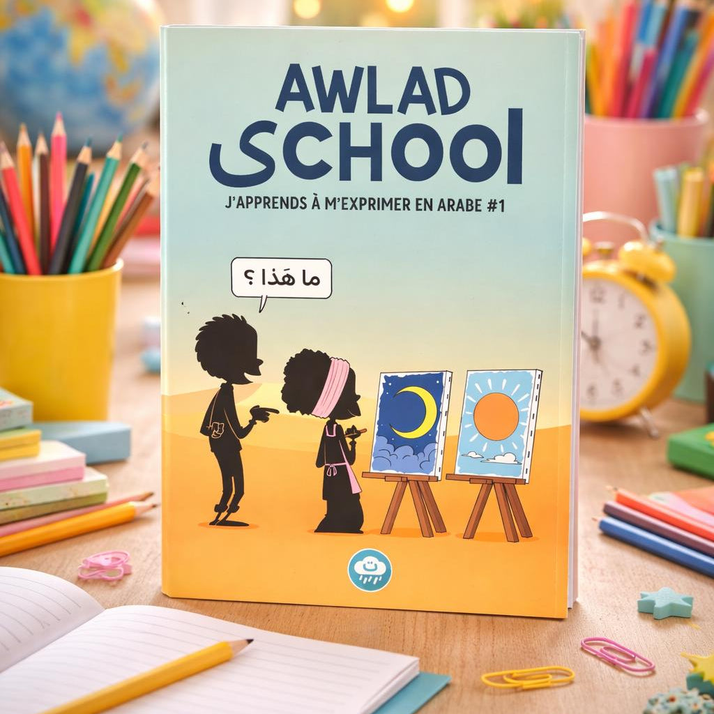 J'apprends à m'exprimer en langue Arabe avec Awlad School - Bdouin - Volume 1