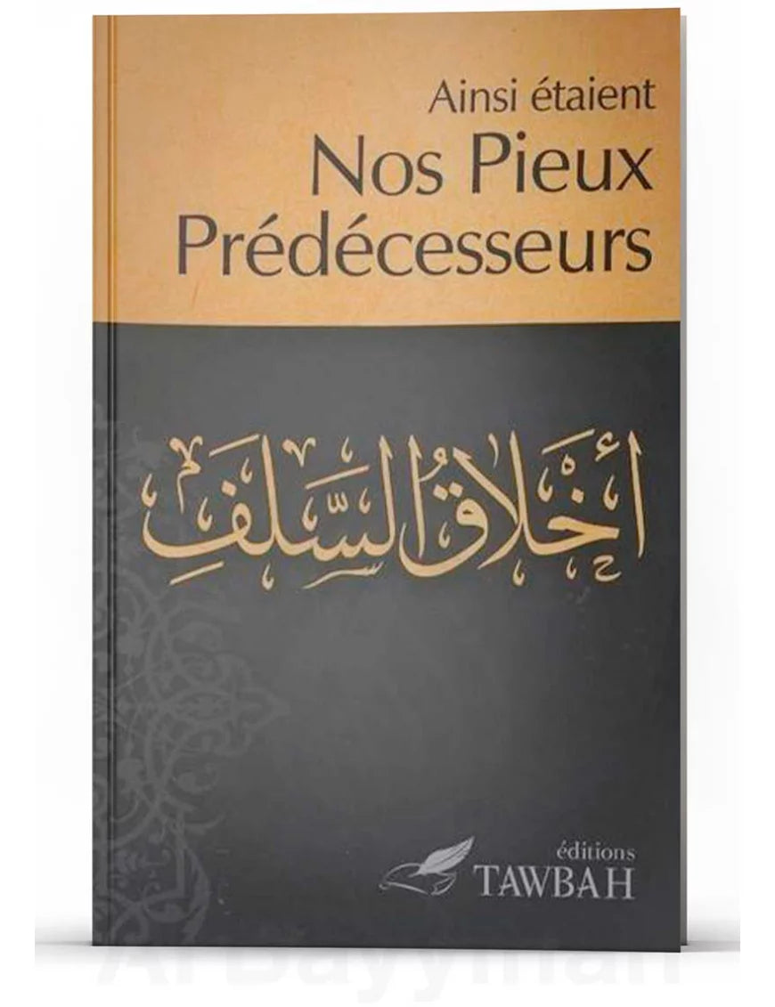 Ainsi étaient nos pieux prédécesseurs - Nabil Aliouane - Tawbah