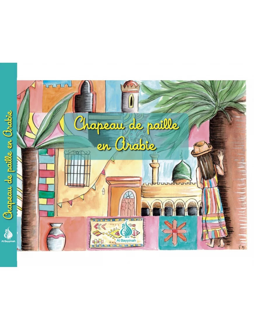 Chapeau de paille en Arabie — Fanny L. | Al Bayyinah
