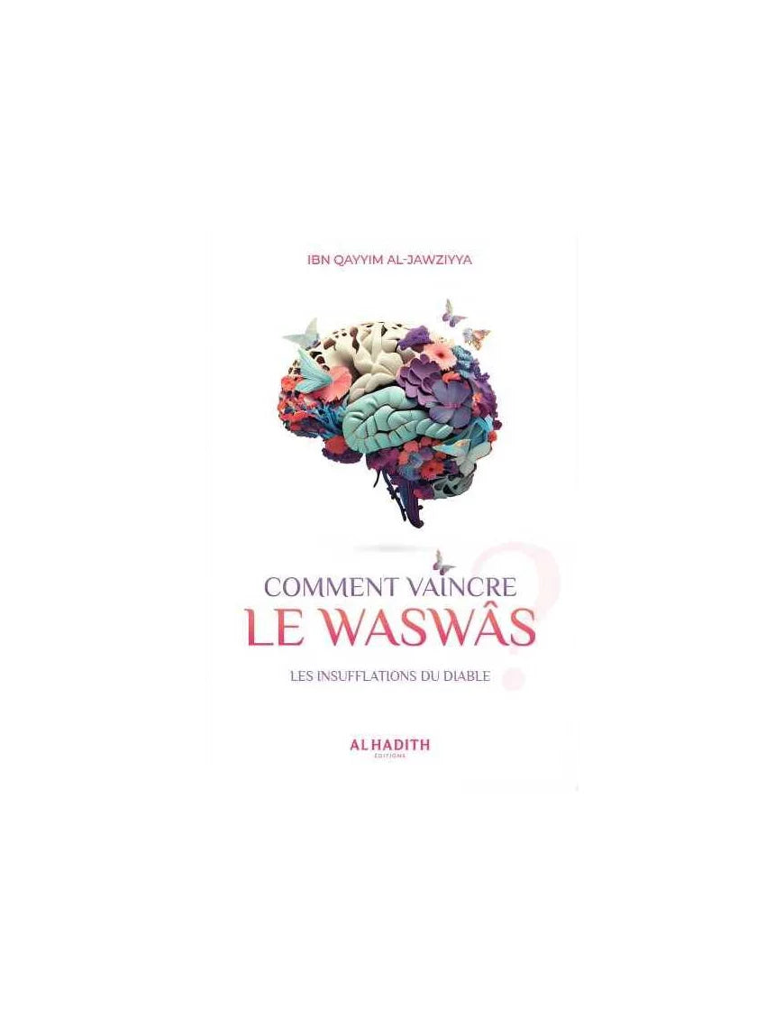 Comment Vaincre le Waswâs – Les Insufflations du Diable – Ibn Qayyim Al-Jawziyya