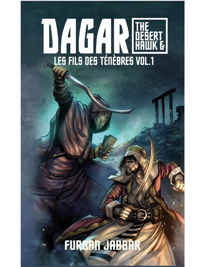 Dagar – The Desert Hawk & Les Fils des Ténèbres Vol.1