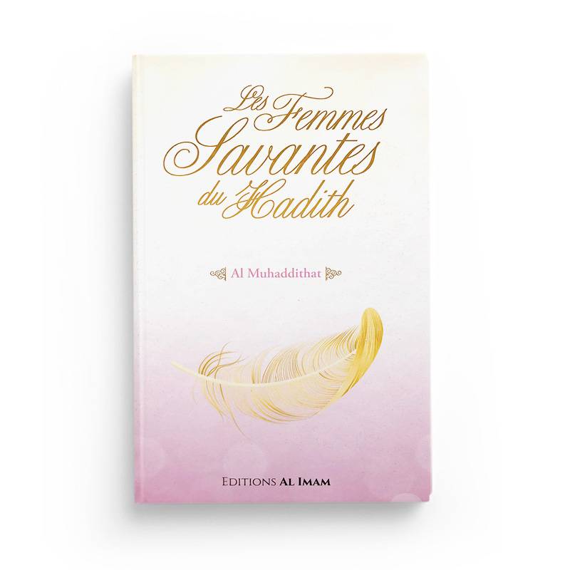 Les Femmes Savantes du Hadith (Al Muhaddithat) – Muhammad Akram Nadwi – Al Imam
