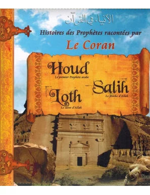 Histoires des Prophètes racontées par le Coran : Houd - Salih - Loth - Tome 2 - Sana