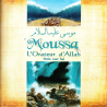 Moussa – Histoires des Prophètes racontées par le Coran T.6