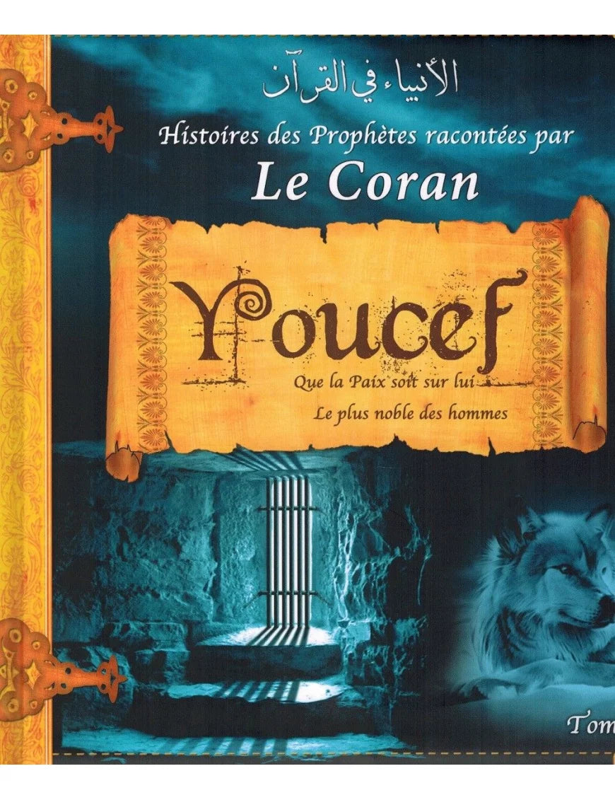 Histoires des Prophètes racontées par le Coran Yoûssouf