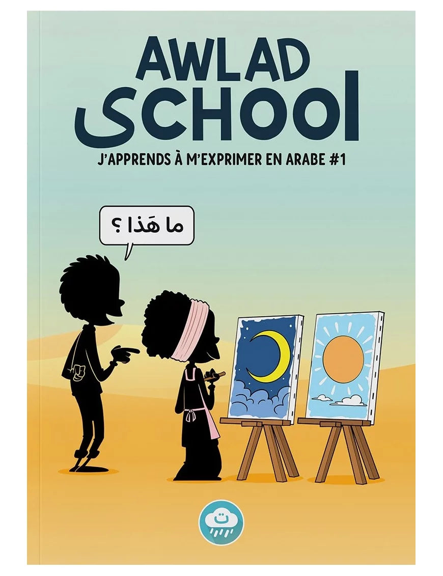 J'apprends à m'exprimer en langue Arabe avec Awlad School - Bdouin - Volume 1