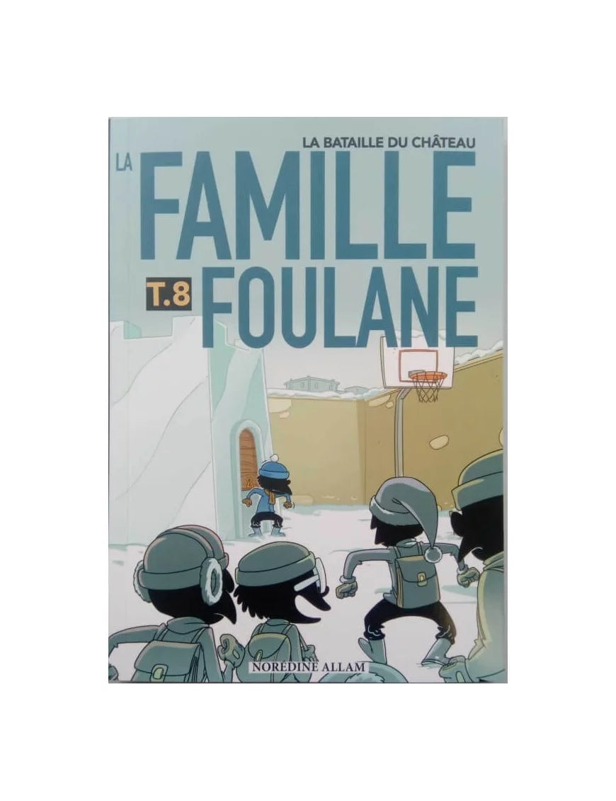 La Famille Foulane T.8 – La Bataille du Château
