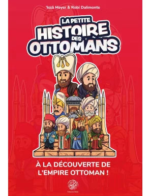 La Petite Histoire des Ottomans – À la découverte de l’Empire Ottoman !