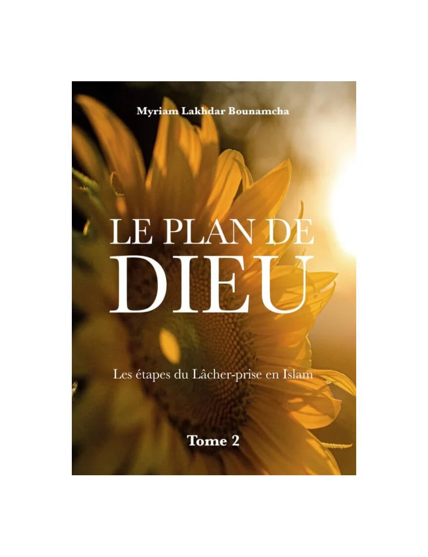 Le Plan de Dieu – Tome 2 : Les étapes du Lâcher-prise en Islam