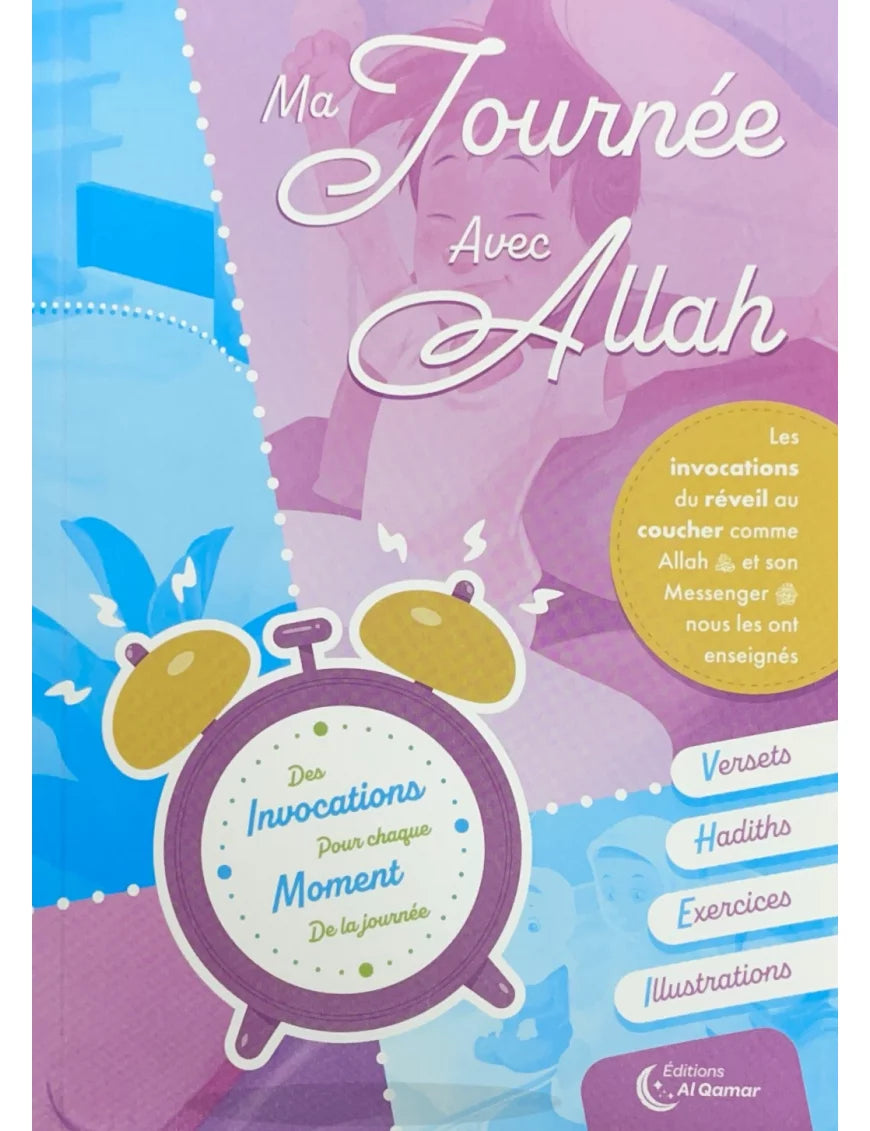 Ma Journée Avec Allah – Des Invocations Pour Chaque Moment De La Journée