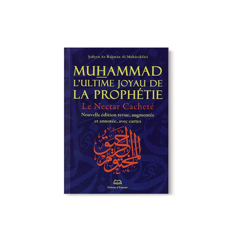 Muhammad – L'Ultime Joyau de la Prophétie – Le Nectar Cacheté