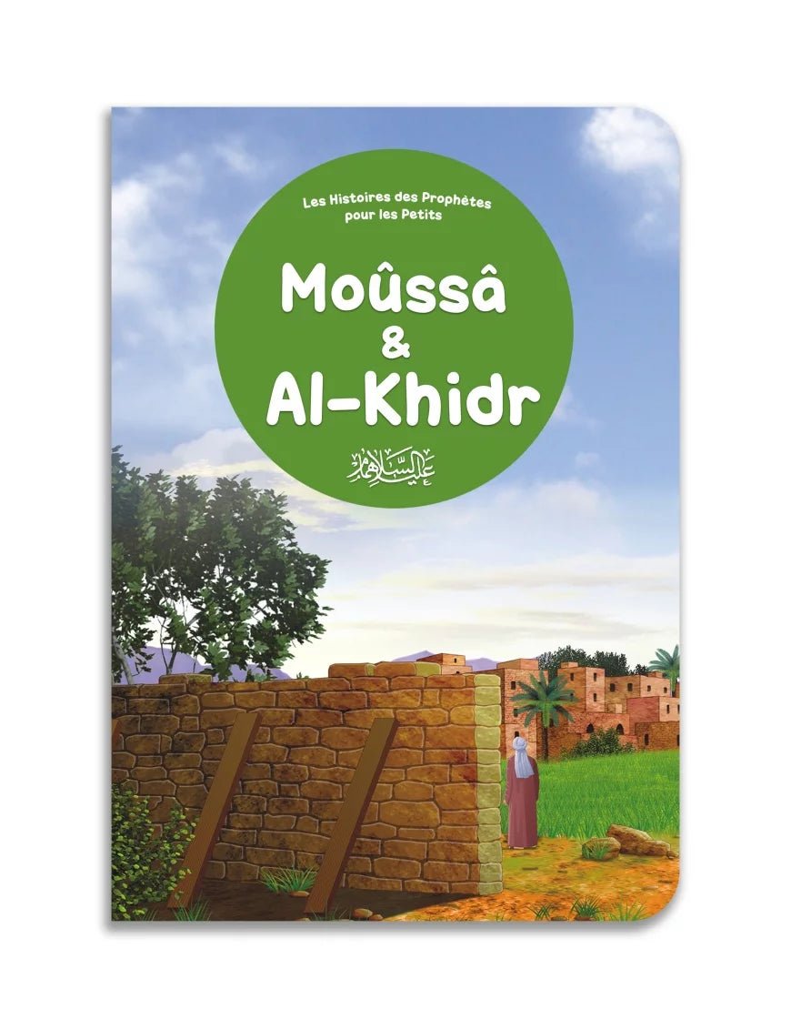 Moûssâ & Al-Khidr — Les Histoires des Prophètes pour les Petits | Orientica