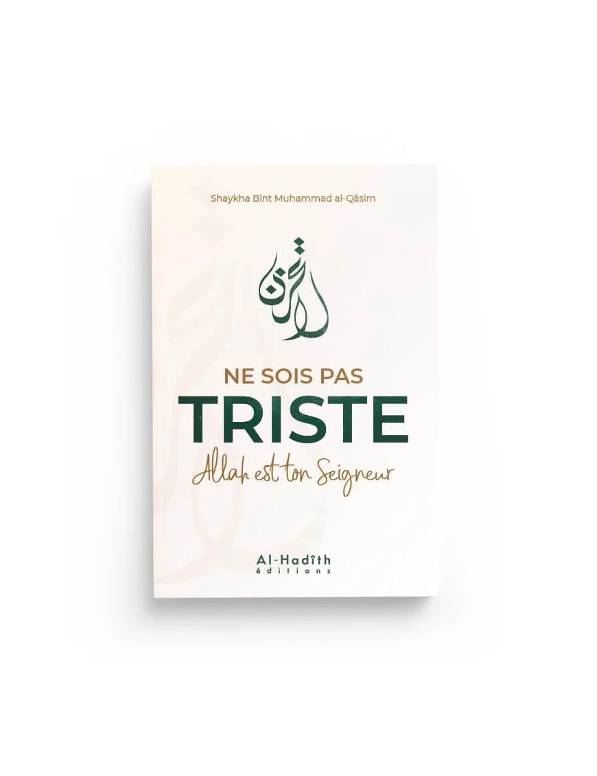 Ne Sois Pas Triste – Allah est ton Seigneur – Shaykha Bint Muhammad Al-Qâsim