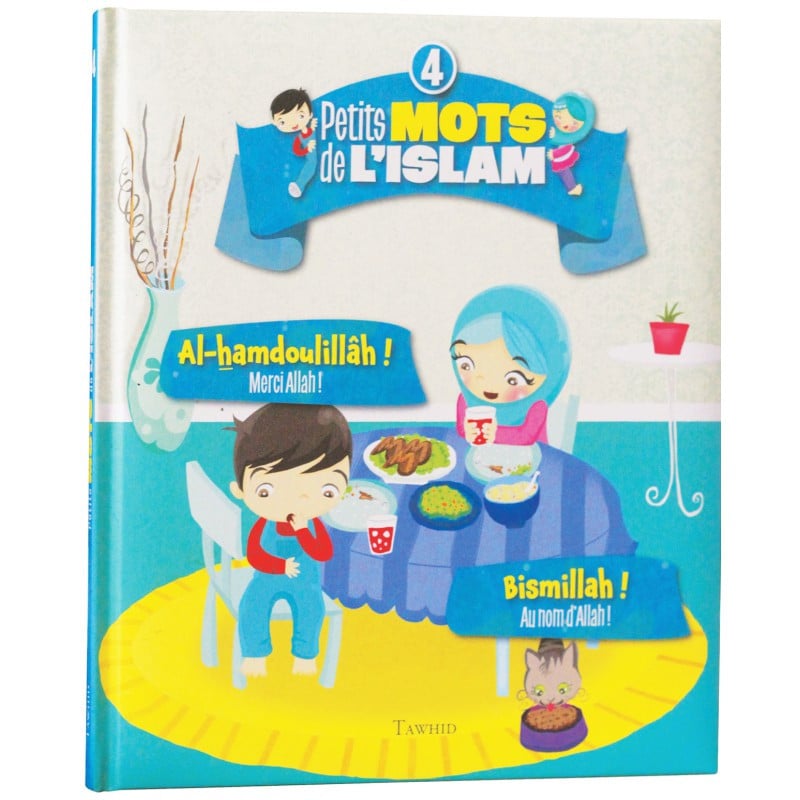 Petits mots de l’islam (4) — Al-hamdoulillâh ! • Bismillâh ! | Tawhid