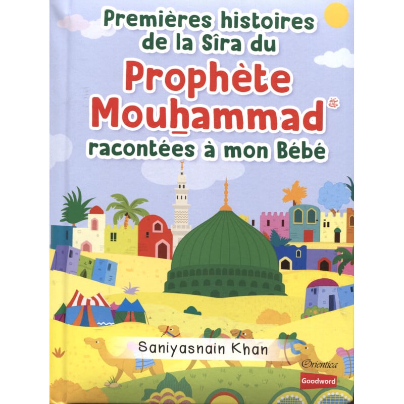 Premières histoires de la Sîra du Prophète Mouhammad — Racontées à mon Bébé | Saniyasnain Khan