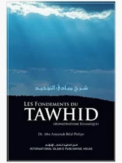 Les Fondements du Tawhid – Dr. Abu Ameenah Bilal Philips