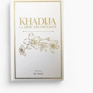 Khadija – La Mère des Croyants – Al Imam